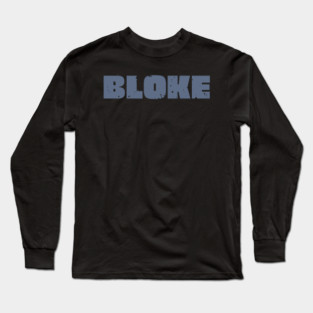 Bloke Long Sleeve T-Shirt