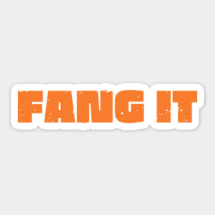 Fang It Sticker