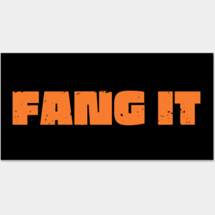 Fang It Posters and Art