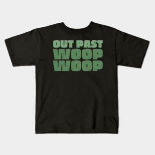 Out Past Woop Woop Kids T-Shirt