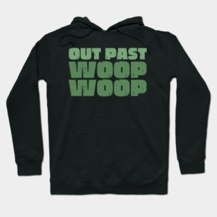 Out Past Woop Woop Hoodie