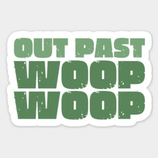 Out Past Woop Woop Sticker