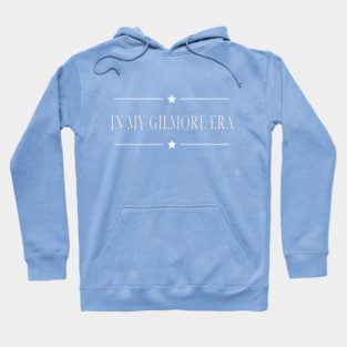 In my Gilmore era Hoodie