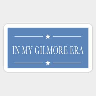 In my Gilmore era Sticker