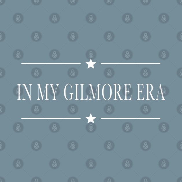 In my Gilmore era by Stars Hollow Mercantile