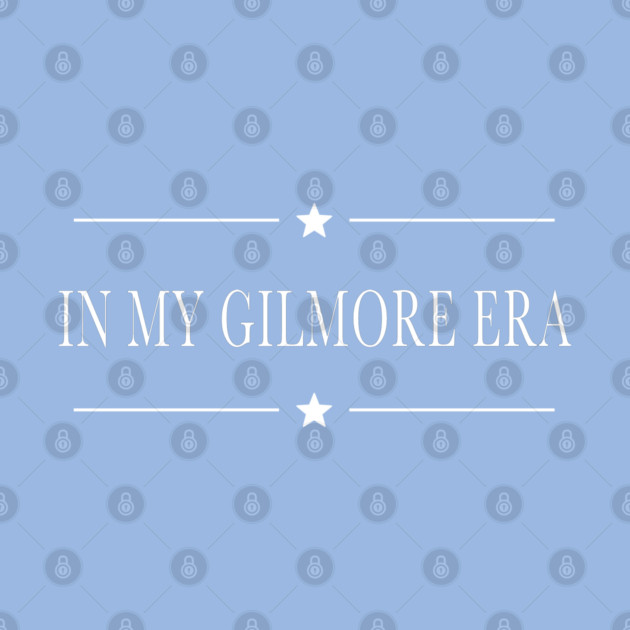 In my Gilmore era by Stars Hollow Mercantile