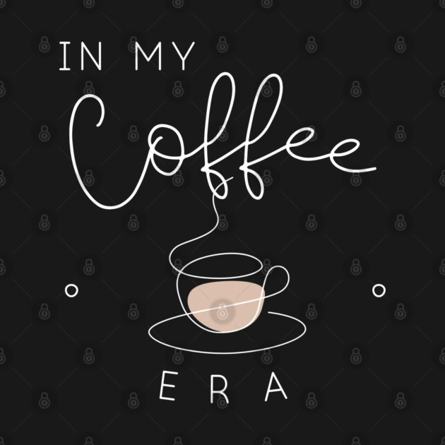 In my coffee era. by Stars Hollow Mercantile