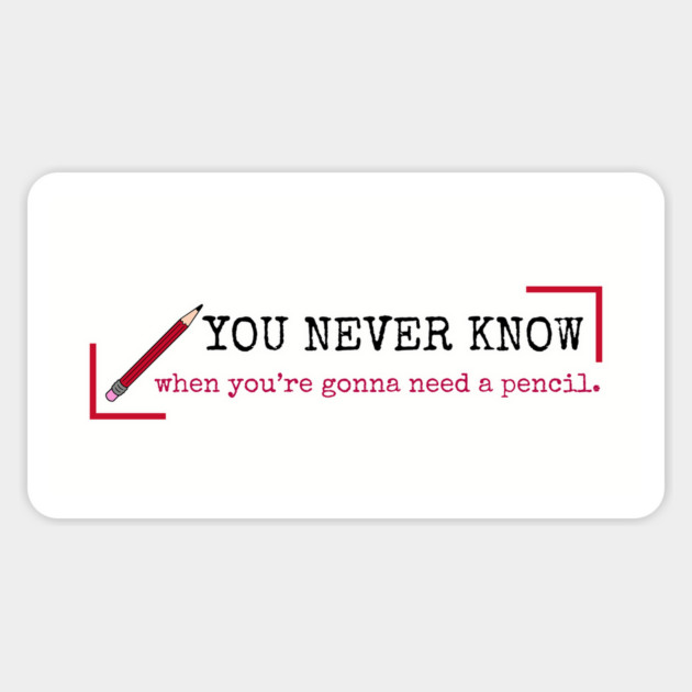 You never know when you're gonna need a pencil. Magnet by Stars Hollow Mercantile