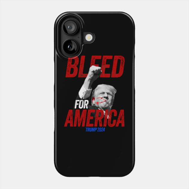 President Trump Bleed For America 2024 Phone Case by belownormal