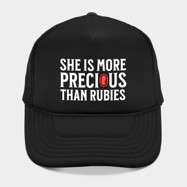 She is more precious than rubies... Proverbs 3:15 by UrbanLifeApparel