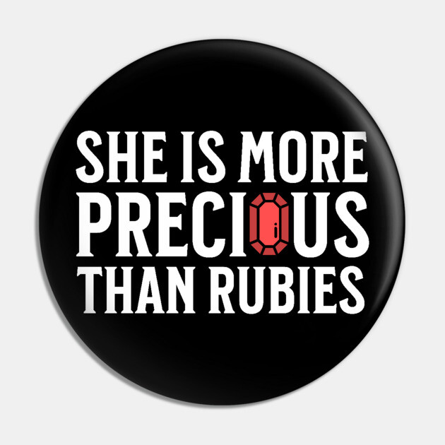 She is more precious than rubies... Proverbs 3:15 Pin by UrbanLifeApparel