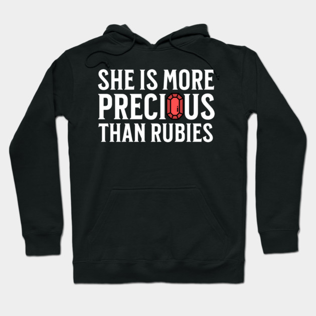 She is more precious than rubies... Proverbs 3:15 Hoodie by UrbanLifeApparel