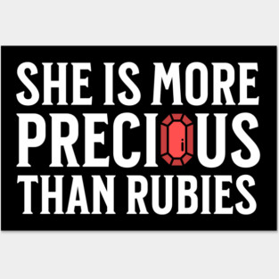 She is more precious than rubies... Proverbs 3:15 Posters and Art