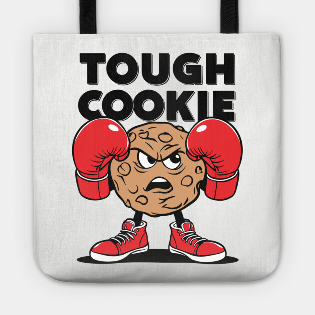 Tough Cookie Humorous Motivation Attitude Tote by Anticorporati