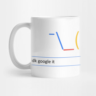 idk Google it Mug