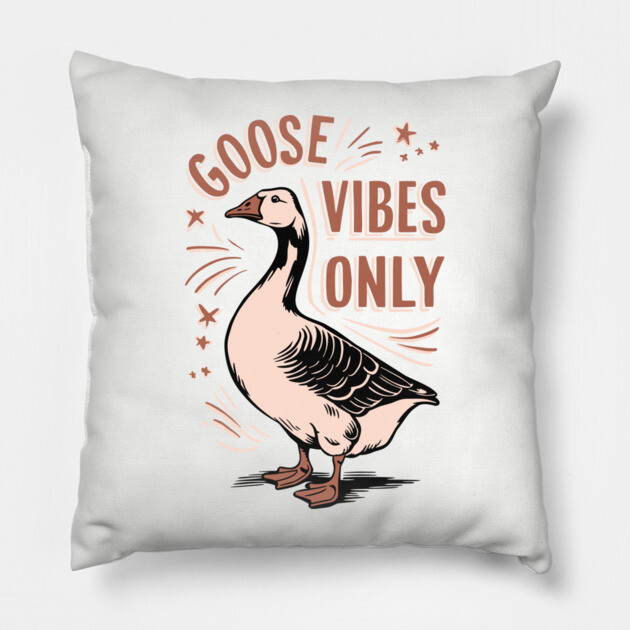 Funny Goose Vibes Only Animal Pun Pillow by Anticorporati