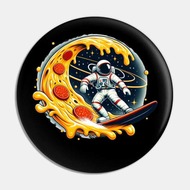 Funny Pizza Lover, Astronaut Surfing in Space Pin by logiamerch