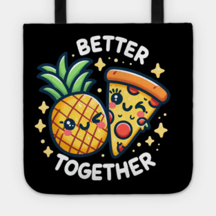 Funny Pineapple Pizza, Better Together Tote