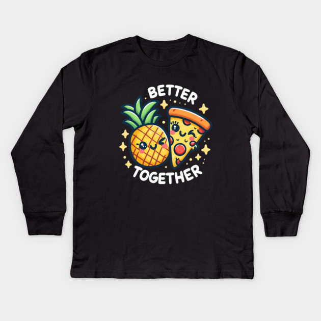 Funny Pineapple Pizza, Better Together Kids Long Sleeve T-Shirt by logiamerch