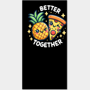 Funny Pineapple Pizza, Better Together Posters and Art