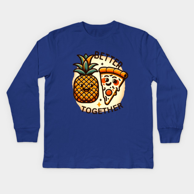 Love Pineapple Pizza, Better Together Kids Long Sleeve T-Shirt by logiamerch