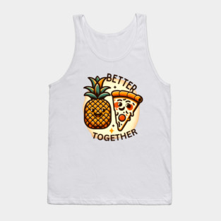 Love Pineapple Pizza, Better Together Tank Top