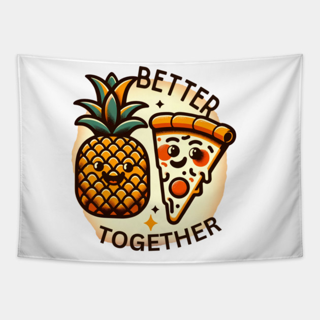 Love Pineapple Pizza, Better Together Tapestry by logiamerch