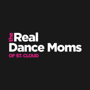 The Real Dance Moms T-Shirt