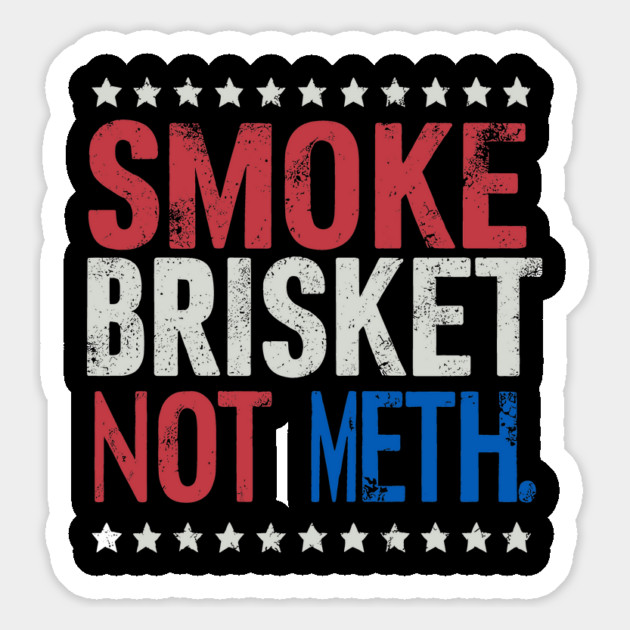 SMOKE BRISKET NOT METH Magnet by JessArty