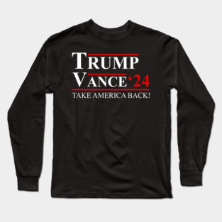 Trump Vance 2024 Take America Back Vice President VP Trump 2024 Election Long Sleeve T-Shirt