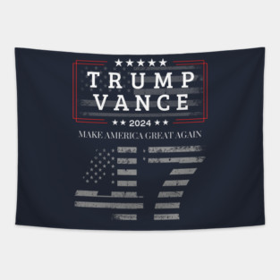 Trump Vance 2024 MAGA - 47th President Edition Tapestry