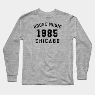 House Music - Chicago 1985 Light Edition Long Sleeve T-Shirt