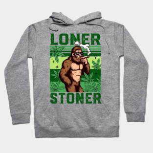 Bigfoot Smoking Cannabis Weed Lover Marijuana Loner A Stoner Hoodie