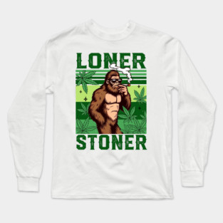 Bigfoot Smoking Cannabis Weed Lover Marijuana Loner A Stoner Long Sleeve T-Shirt