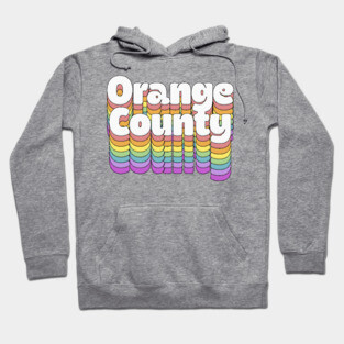 Orange County, CA \/\/\/\ Retro Typography Design Hoodie