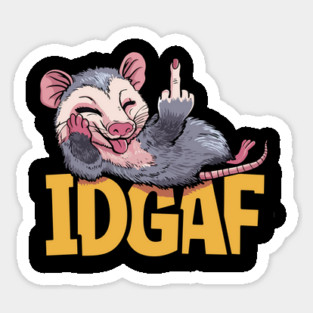IDGAF Opossum T-Shirt: Bold Humor - Cheeky Animal Tee Sticker