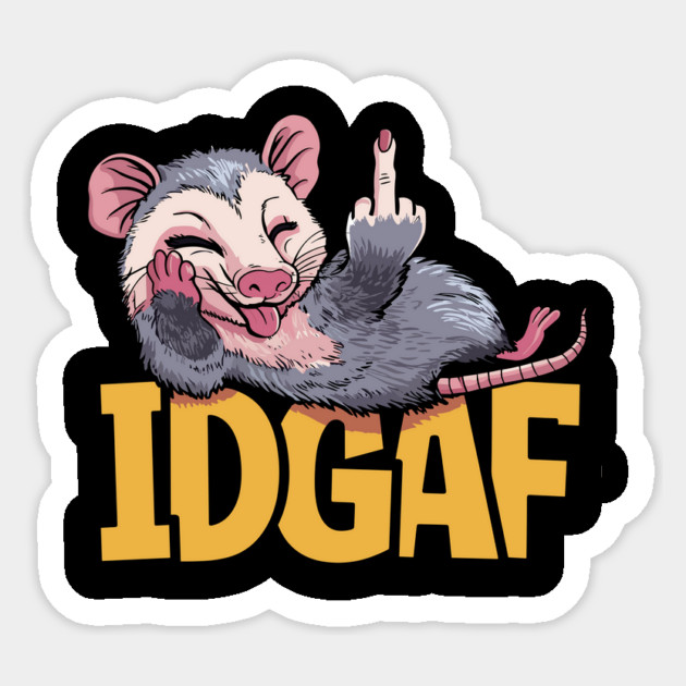 IDGAF Opossum T-Shirt: Bold Humor - Cheeky Animal Tee Sticker by Designed By Marty