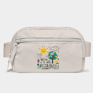 We're all going to die Bag