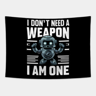 I Don't Need A Weapon I Am One Tapestry