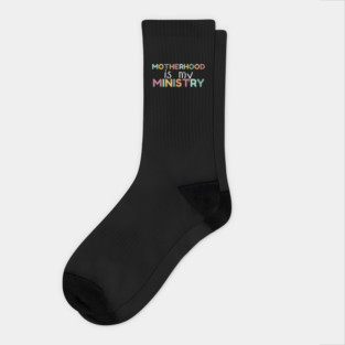 Motherhood Is My Ministry Socks