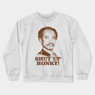 Shut Up Honky! Vintage Look Crewneck Sweatshirt