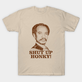 Shut Up Honky! Vintage Look T-Shirt