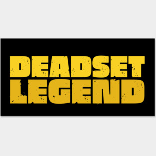 Deadset Legend Posters and Art