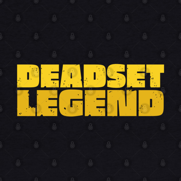 Deadset Legend by Timeless Chaos