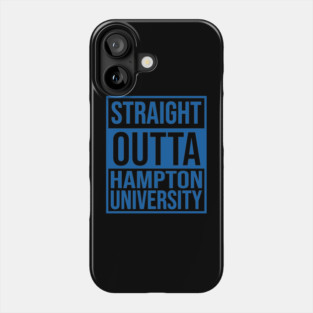 Straight Outta Hampton University Phone Case