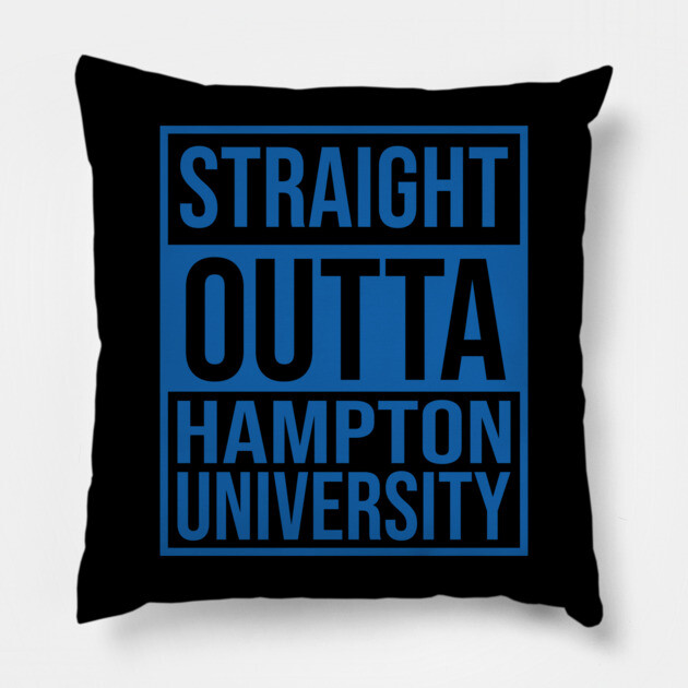 Straight Outta Hampton University Pillow by UrbanLifeApparel