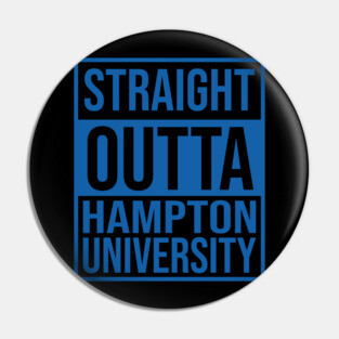 Straight Outta Hampton University Pin