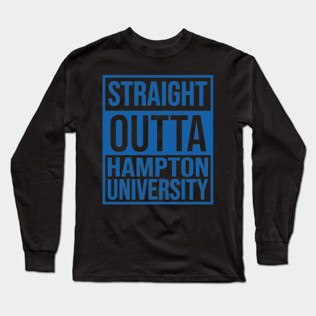 Straight Outta Hampton University Long Sleeve T-Shirt by UrbanLifeApparel