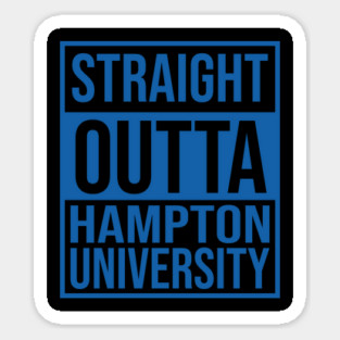 Straight Outta Hampton University Sticker