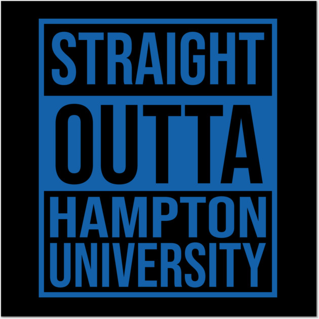 Straight Outta Hampton University Wall Art by UrbanLifeApparel